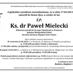 Z głębokim smutkiem zawiadamiamy, że ks. dr Paweł Mielecki odszedł cicho i bez pożegnania wiersz. Msze żałobne odbędą się 22 i 23 kwietnia 2021 r.