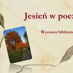 Jesień w poezji: wystawa biblioteczna. Wiatr jesienny szumi wśród drzew, inspirując do tworzenia wierszy.