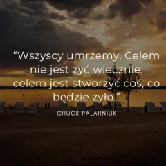 Zachód słońca nad jeziorem, z cytatem o celu życia: "Celem jest stworzyć coś, co będzie żyło.