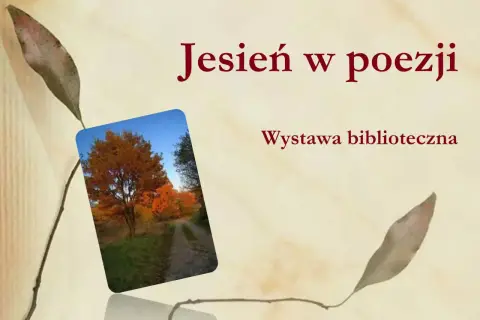 Jesień w poezji: wystawa biblioteczna. Wiatr jesienny szumi wśród drzew, inspirując do tworzenia wierszy.