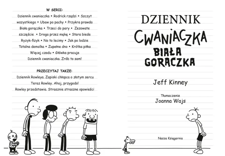 Recenzja książki Dziennik cwaniaczka: Biała gorączka. Jeff Kinney. Ilustracje z serii i inne tytuły.