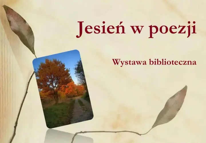Jesień w poezji: wystawa biblioteczna. Wiatr jesienny szumi wśród drzew, inspirując do tworzenia wierszy.