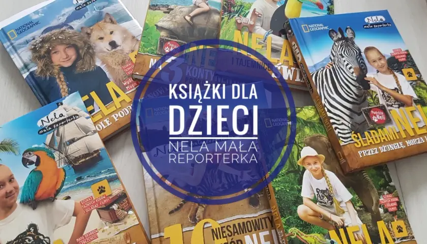 Książki Neli Małej Reporterki, autorki wielu dziecięcych przygód z National Geographic.