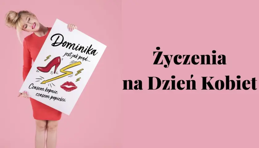 Dominika jest jak prąd... Czasem kopnie, czasem popieści. Wiersz na Dzień Kobiet.