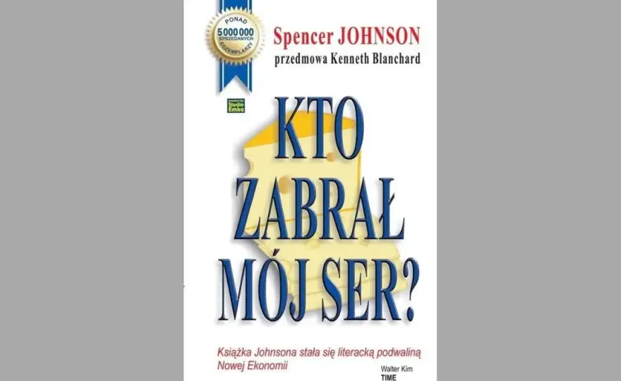 Kto zabrał mój ser? Cytaty, które odmienią Twoje życie